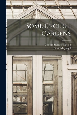 Some English Gardens by Jekyll, Gertrude