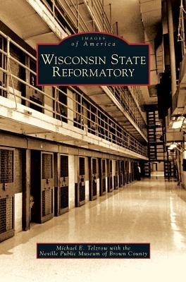 Wisconsin State Reformatory by Telzrow, Michael E.
