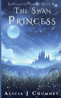 The Swan Princess by Chumney, Alicia J.