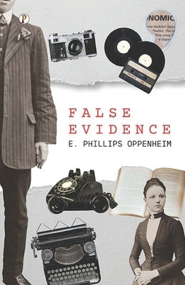 False Evidence by Oppenheim, E. Phillips
