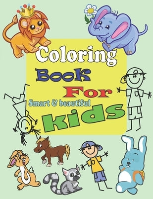 coloring book for smart and brave and beautiful kids: Coloring Book For Awesome Boys and girls (Ages 3-6, 6-8, 8-12), (Kids coloring activity books) 6 by Coloring Books, Funny