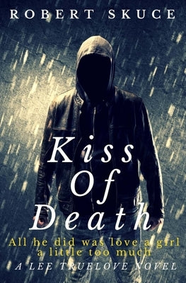 Kiss Of Death by Skuce, Robert