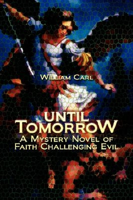 Until Tomorrow by Carl, William