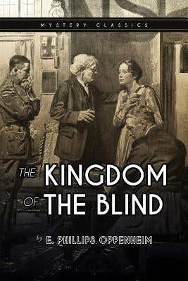 The Kingdom of the Blind by Oppenheim, E. Phillips