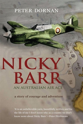 Nicky Barr, an Australian Air Ace: A Story of Courage and Adventure by Dornan, Peter