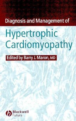 Diagnosis and Management of Hypertrophic Cardiomyopathy by Maron, Barry J.