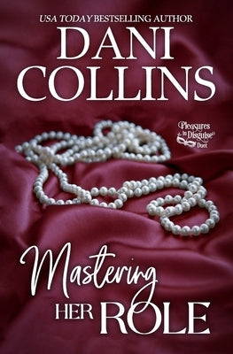 Mastering Her Role: A Steamy Lessons in Love Romance by Collins, Dani