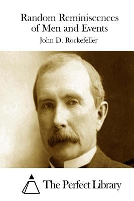 Random Reminiscences of Men and Events by The Perfect Library