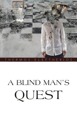 A Blind Man's Quest by Eleftherios, Thermos