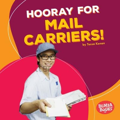 Hooray for Mail Carriers! by Kenan, Tessa