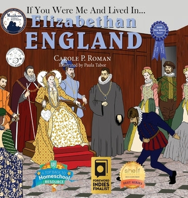 If You Were Me and Lived in... Elizabethan England: An Introduction to Civilizations Throughout Time by Roman, Carole P.