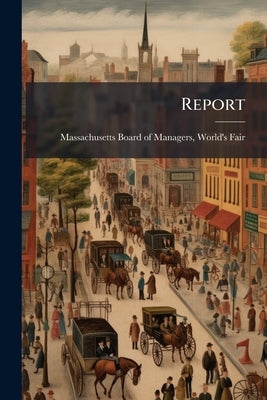 Report by Massachusetts Board of Managers, World'