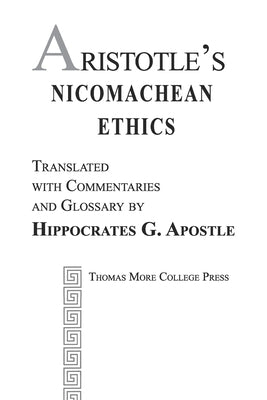 Aristotle's Nicomachean Ethics by Apostle, Hippocrates G.