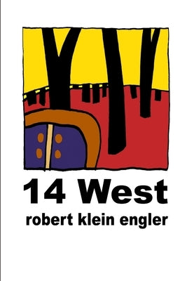14 West by Engler, Robert Klein