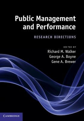 Public Management and Performance: Research Directions by Walker, Richard M.