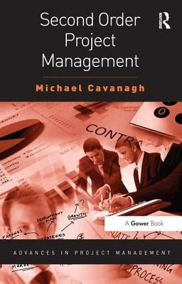 Second Order Project Management by Cavanagh, Michael