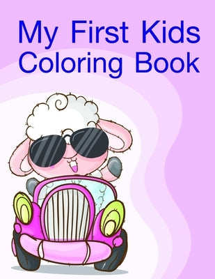 My First Kids Coloring Book: Beautiful and Stress Relieving Unique Design for Baby and Toddlers learning by Mimo, J. K.