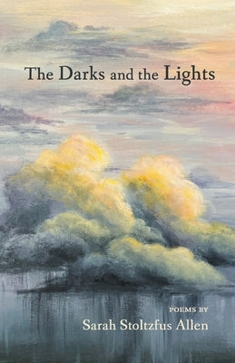 The Darks and the Lights by Allen, Sarah Stoltzfus