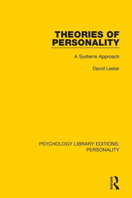 Theories of Personality: A Systems Approach by Lester, David
