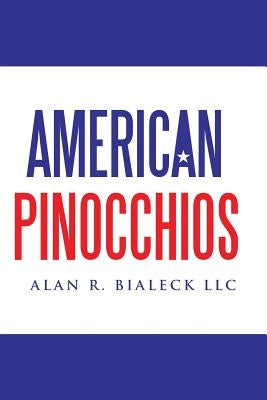 American Pinocchios by Bialeck LLC, Alan R.