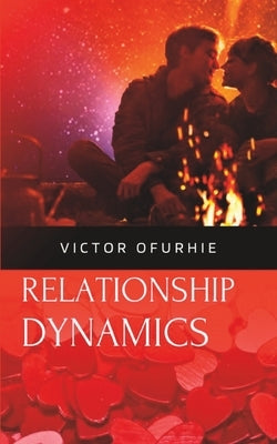 Relationship Dynamics by Ofurhie, Victor