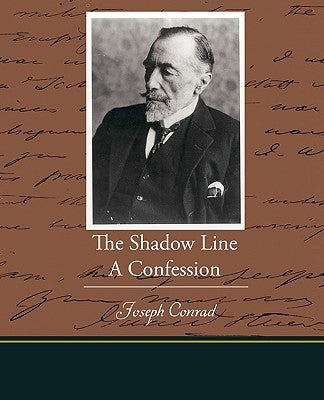 The Shadow Line A Confession by Conrad, Joseph