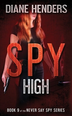 Spy High by Henders, Diane