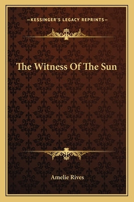 The Witness Of The Sun by Rives, Amelie