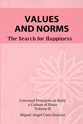 Values and Norms: The search for happiness by Cano, Miguel a.