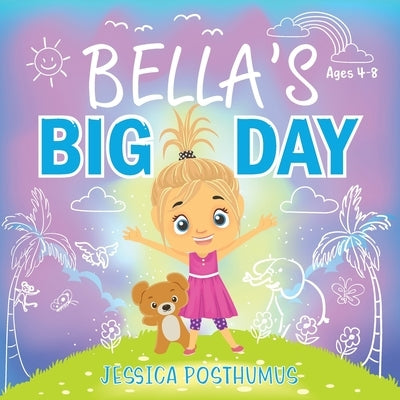 Bella's Big Day by Posthumus, Jessica