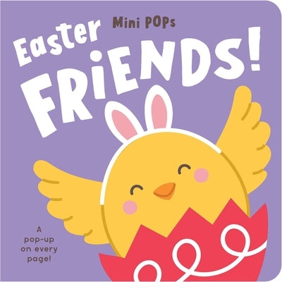 Mini Pops: Easter Friends!: Mini Pop-Up Board Book by Lake Press