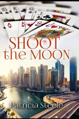 Shoot the Moon: More than a Love Story by Steele, Patricia