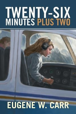 Twenty-Six Minutes Plus Two by Carr, Eugene W.