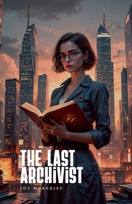 The Last Archivist by Joy Mukerjee