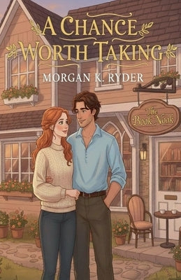 A Chance Worth Taking by Ryder, Morgan K.