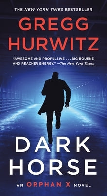 Dark Horse: An Orphan X Novel by Hurwitz, Gregg