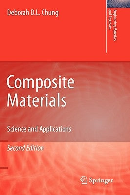 Composite Materials: Science and Applications by Chung, Deborah D. L.