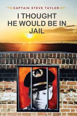 I Thought He Would Be In Jail by Taylor, Steve