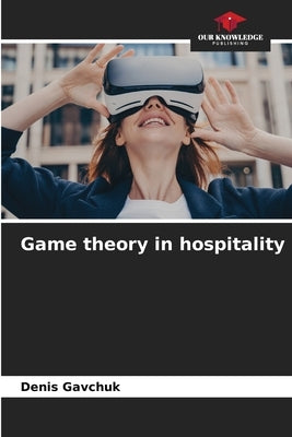 Game theory in hospitality by Gavchuk, Denis
