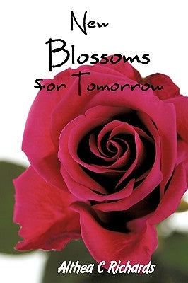 New Blossoms for Tomorrow by Richards, Althea