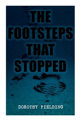 The Footsteps That Stopped: A Murder Mystery by Fielding, Dorothy