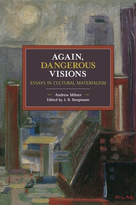 Again, Dangerous Visions: Essays in Cultural Materalism by Milner, Andrew