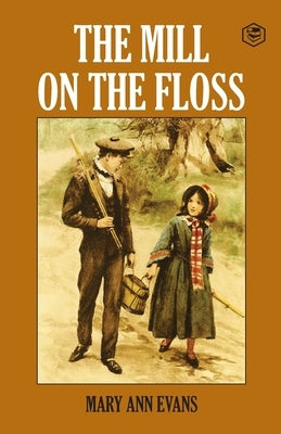 The Mill On The Floss by Eliot, George