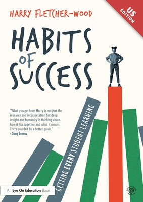 Habits of Success: Getting Every Student Learning by Fletcher-Wood, Harry
