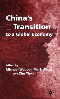 China's Transition to a Global Economy by Webber, Michael