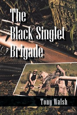 The Black Singlet Brigade by Walsh, Tony