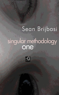 singular methodology one by Brijbasi, Sean A.