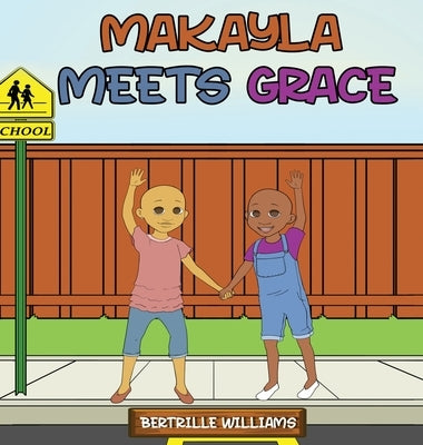 Makayla Meets Grace by Williams, Bertrille