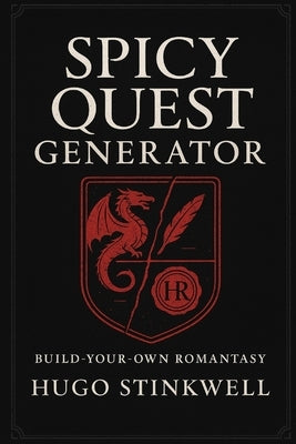 Spicy Quest Generator: Build-Your-Own Romantasy A Chaotic Flip-Book by Stinkwell, Hugo