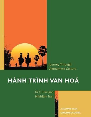 Hành Trình Van Hoá: A Journey Through Vietnamese Culture: A Second-Year Language Course by Tran, Tri C.